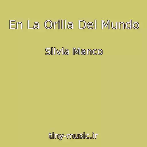 کاور آهنگ En La Orilla Del Mundo از Silvia Manco