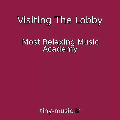 کاور آهنگ Visiting The Lobby از Most Relaxing Music Academy