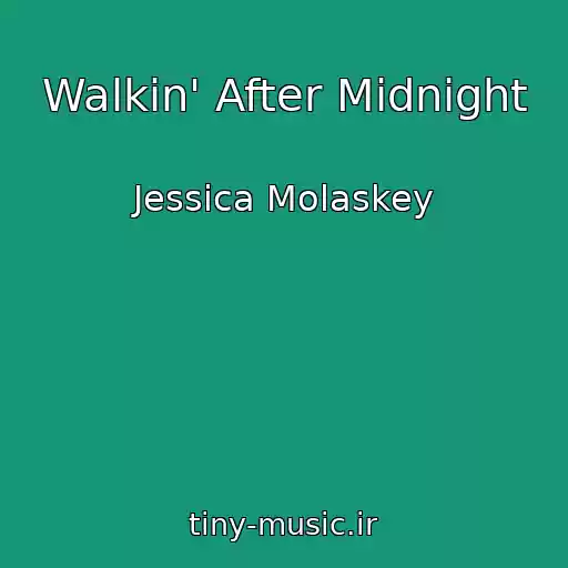 کاور آهنگ Walkin' After Midnight از Jessica Molaskey
