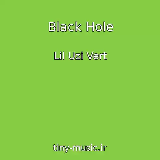 کاور آهنگ Black Hole از Lil Uzi Vert