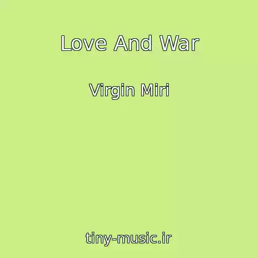 کاور آهنگ Love And War از Virgin Miri