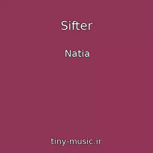 کاور آهنگ Sifter از Natia