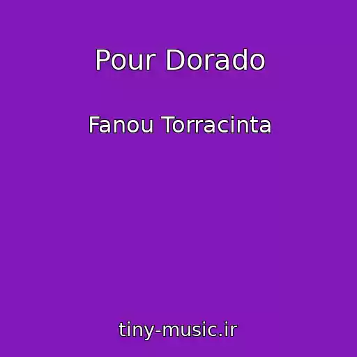 کاور آهنگ Pour Dorado از Fanou Torracinta