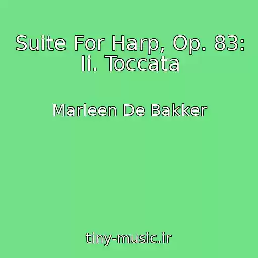 کاور آهنگ Suite For Harp, Op. 83: Ii. Toccata از Marleen De Bakker