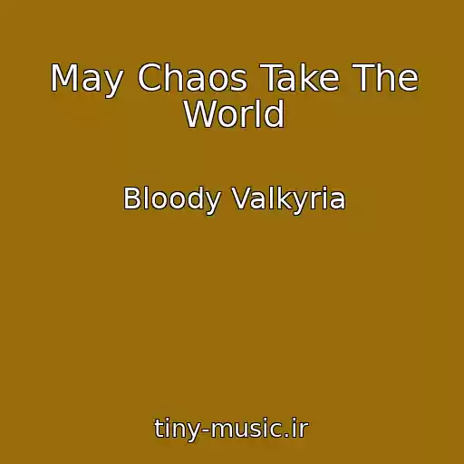 کاور آهنگ May Chaos Take The World از Bloody Valkyria