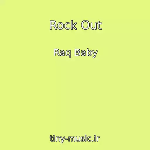 کاور آهنگ Rock Out از Raq Baby