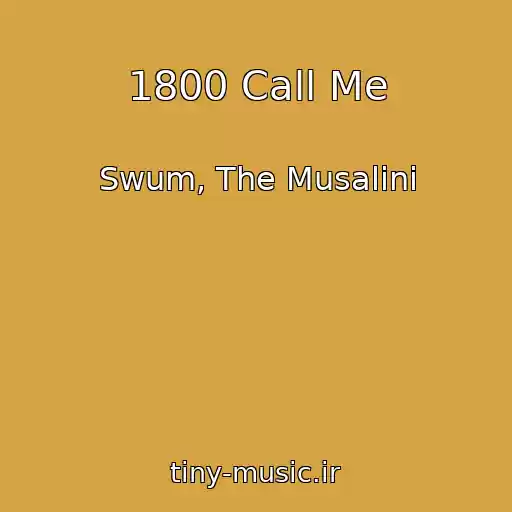 کاور آهنگ 1800 Call Me از Swum, The Musalini