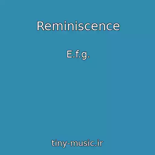 کاور آهنگ Reminiscence از E.f.g.