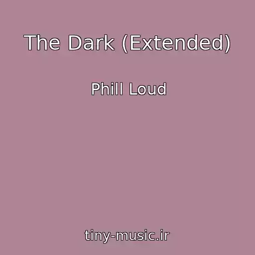 کاور آهنگ The Dark (Extended) از Phill Loud