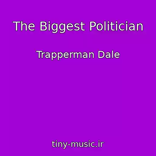 کاور آهنگ The Biggest Politician از Trapperman Dale