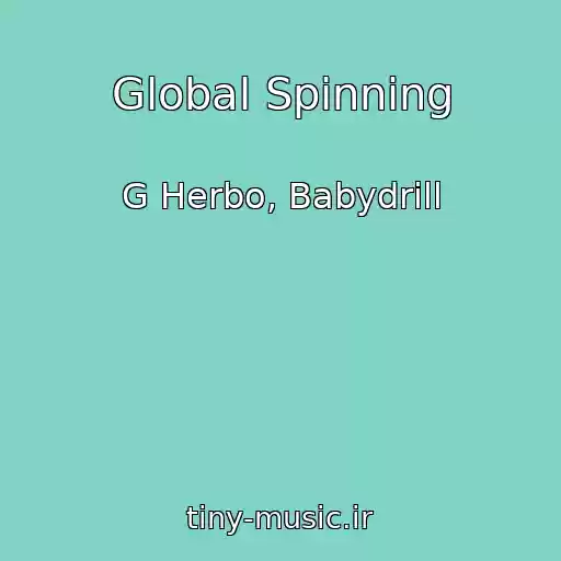 کاور آهنگ Global Spinning از G Herbo, Babydrill