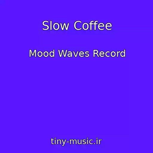 کاور آهنگ Slow Coffee از Mood Waves Record