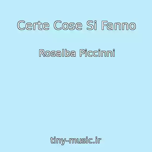 کاور آهنگ Certe Cose Si Fanno از Rosalba Piccinni