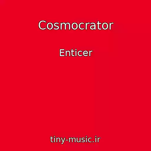 کاور آهنگ Cosmocrator از Enticer