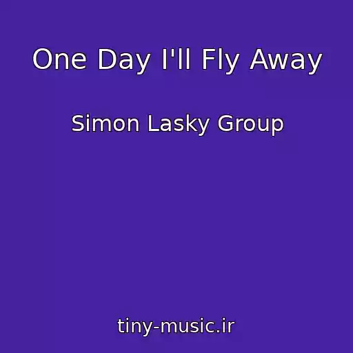 کاور آهنگ One Day I'll Fly Away از Simon Lasky Group
