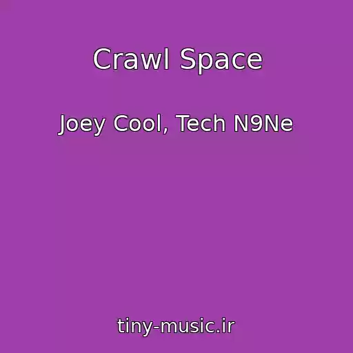 کاور آهنگ Crawl Space از Joey Cool, Tech N9Ne