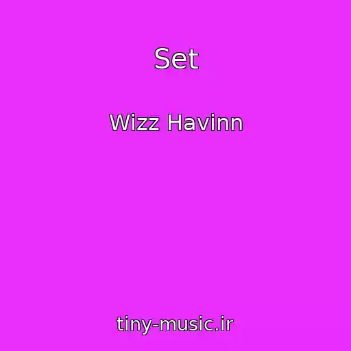 کاور آهنگ Set از Wizz Havinn