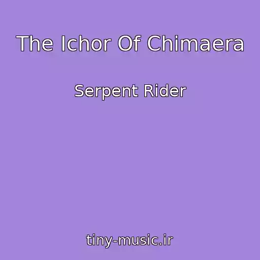 کاور آهنگ The Ichor Of Chimaera از Serpent Rider