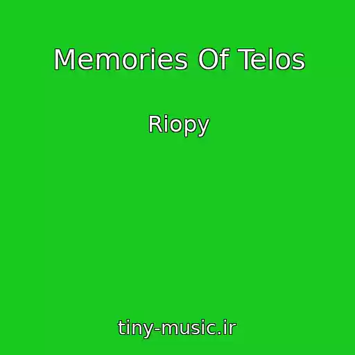 کاور آهنگ Memories Of Telos از Riopy