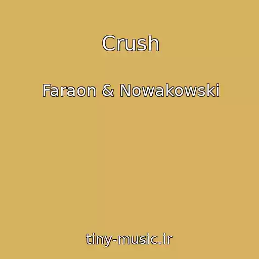 کاور آهنگ Crush از Faraon & Nowakowski