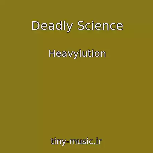 کاور آهنگ Deadly Science از Heavylution