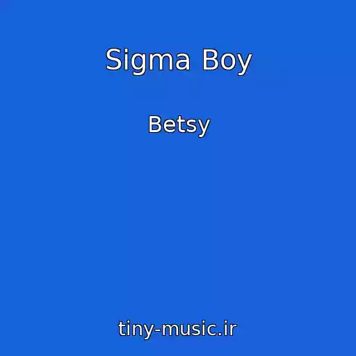 کاور آهنگ Sigma Boy از Betsy