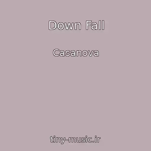کاور آهنگ Down Fall از Casanova