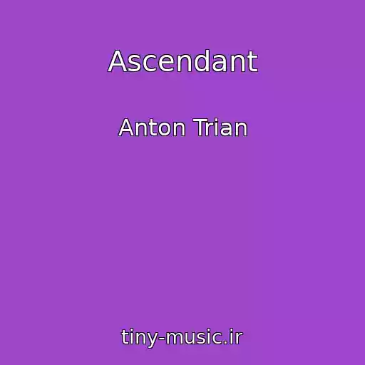 کاور آهنگ Ascendant از Anton Trian