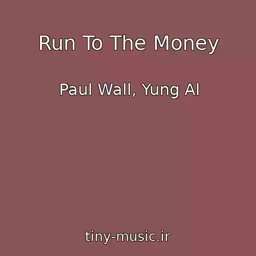 کاور آهنگ Run To The Money از Paul Wall, Yung Al