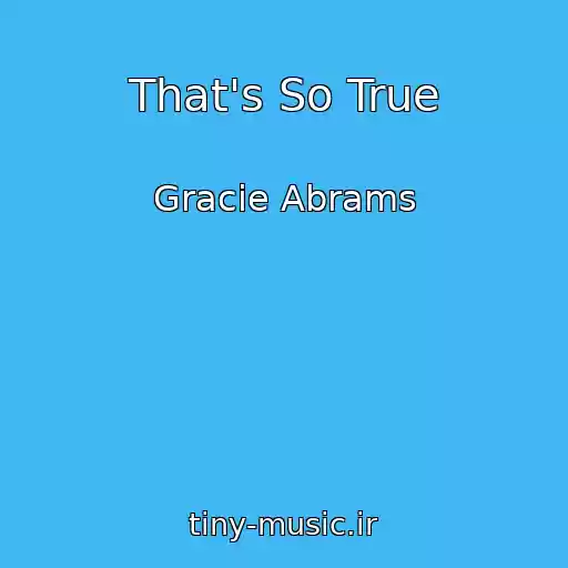 کاور آهنگ That's So True از Gracie Abrams