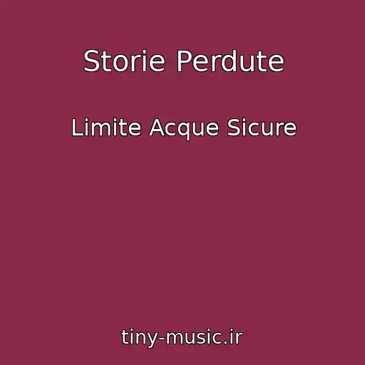 کاور آهنگ Storie Perdute از Limite Acque Sicure
