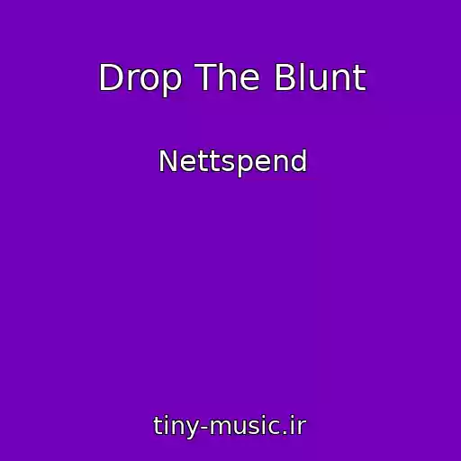 کاور آهنگ Drop The Blunt از Nettspend