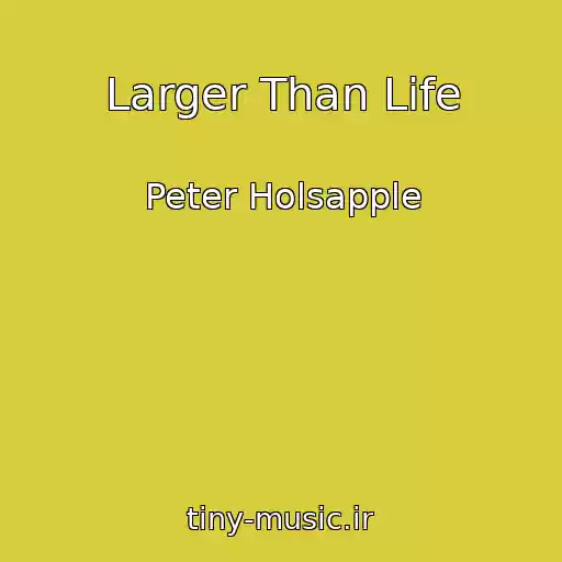 کاور آهنگ Larger Than Life از Peter Holsapple