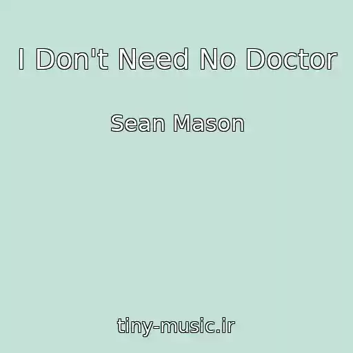 کاور آهنگ I Don't Need No Doctor از Sean Mason