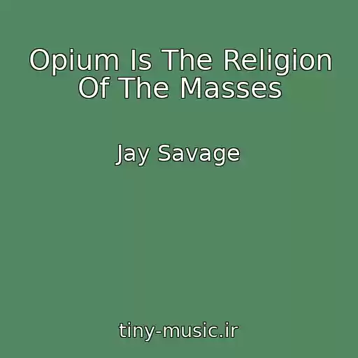 کاور آهنگ Opium Is The Religion Of The Masses از Jay Savage