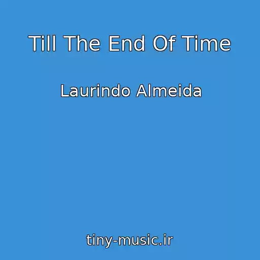 کاور آهنگ Till The End Of Time از Laurindo Almeida