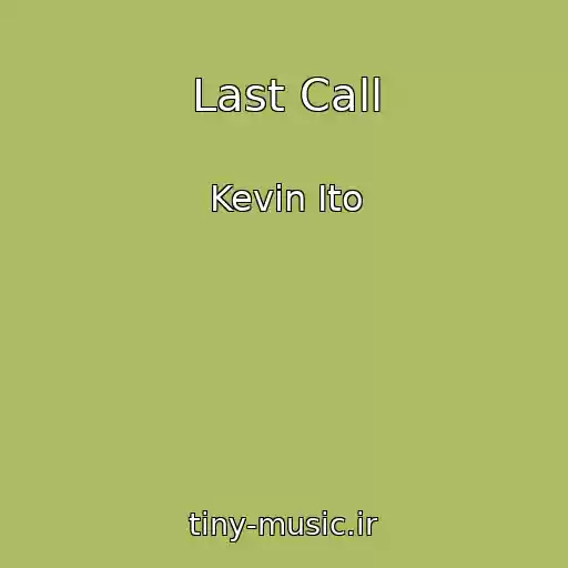 کاور آهنگ Last Call از Kevin Ito