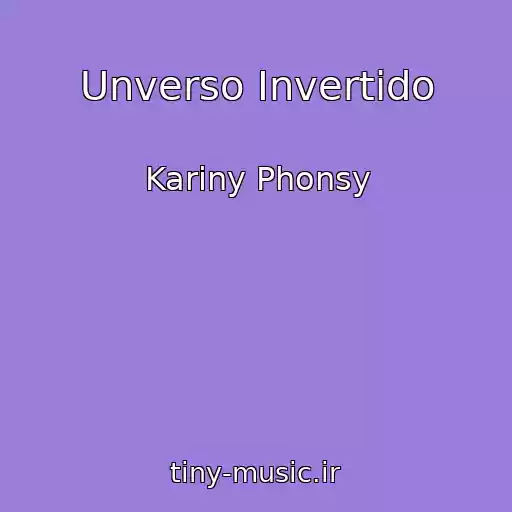 کاور آهنگ Unverso Invertido از Kariny Phonsy