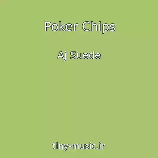 کاور آهنگ Poker Chips از Aj Suede