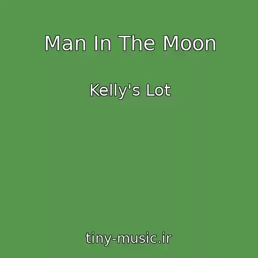 کاور آهنگ Man In The Moon از Kelly's Lot