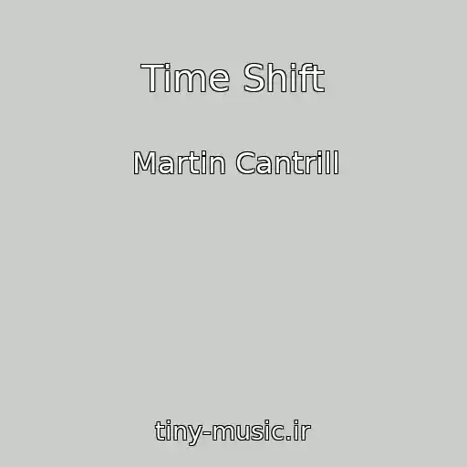 کاور آهنگ Time Shift از Martin Cantrill