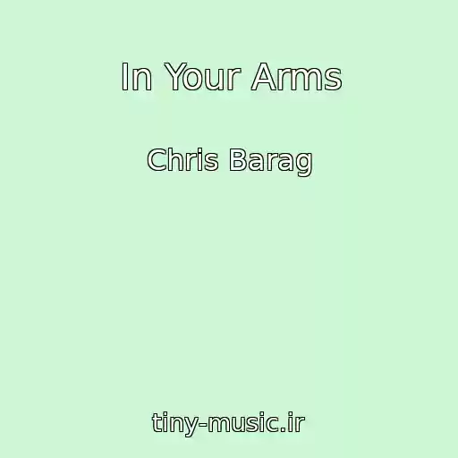 کاور آهنگ In Your Arms از Chris Barag