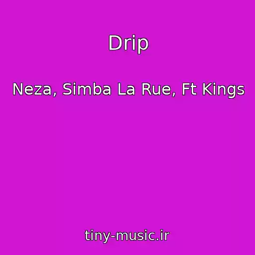 کاور آهنگ Drip از Neza, Simba La Rue, Ft Kings