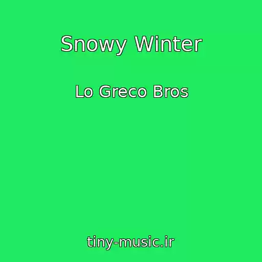 کاور آهنگ Snowy Winter از Lo Greco Bros
