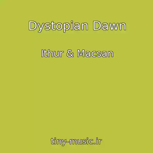 کاور آهنگ Dystopian Dawn از Ithur & Macsan