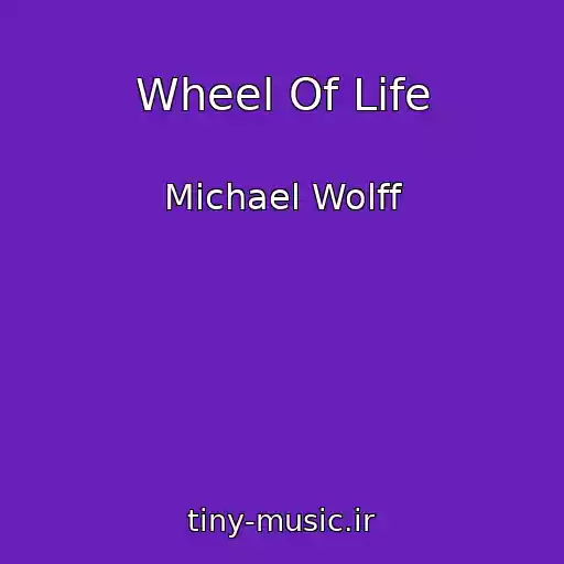 کاور آهنگ Wheel Of Life از Michael Wolff