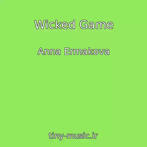 کاور آهنگ Wicked Game از Anna Ermakova