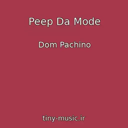 کاور آهنگ Peep Da Mode از Dom Pachino