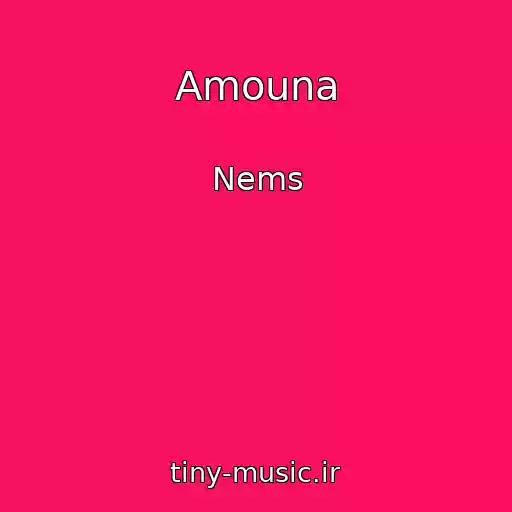 کاور آهنگ Amouna از Nems