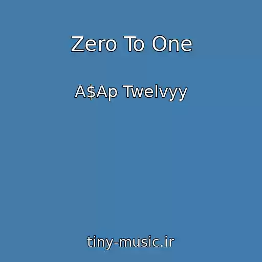 کاور آهنگ Zero To One از A$Ap Twelvyy